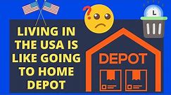 Living in the USA is like going to Home Depot