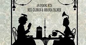 Neil Gaiman & Amanda Palmer - An Evening With Neil Gaiman & Amanda Palmer