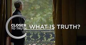 What is Truth? | Episode 1405 | Closer To Truth
