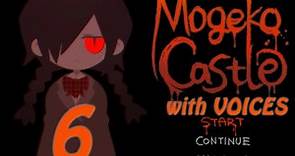 Mogeko Castle with Voices 06: The Very Hungry Grotesque Mogeko
