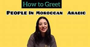 Introducing Moroccan Arabic! Here are Greetings in Darija