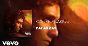 Roberto Carlos - Palavras (Áudio Oficial)