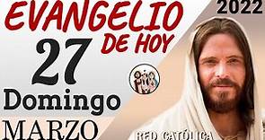 Evangelio de Hoy Domingo 27 de Marzo de 2022 | REFLEXIÓN | Red Catolica