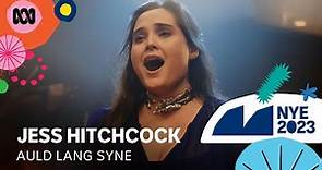 Jess Hitchcock - Auld Lang Syne | Sydney New Year's Eve 2023 | ABC TV + iview