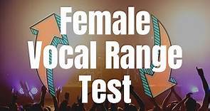 Quick Vocal Range Test - Female Singers