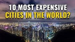 10 Most Expensive Cities in the World