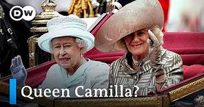 Queen wants Camilla to be Queen Consort when Charles is King | DW News