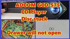 Adcom GCD-575 CD player - CD stuck inside - Drawer wont open.