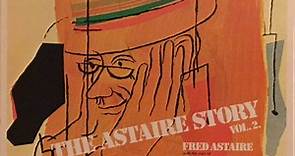 Fred Astaire - Oscar Peterson / Barney Kessel / Charlie Shavers / Flip Phillips / Ray Brown / Alvin Stoller - The Astaire Story Vol. 2