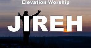 Elevation Worship - Jireh (Lyrics) Elevation Worship, Hillsong Worship ...