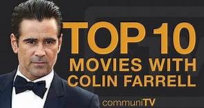 Top 10 Colin Farrell Movies