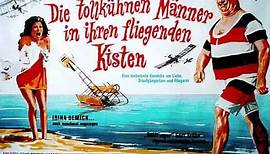 Die tollkühnen Männer in ihren fliegenden Kisten (1965) - Deutsches Titellied