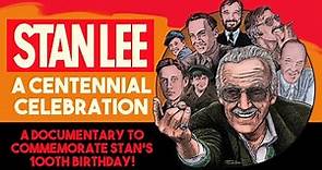 STAN LEE: A CENTENNIAL CELEBRATION (Documentary Commemorating His 100th Birthday.