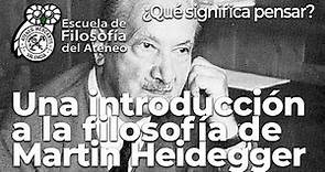 Una introducción a la filosofía de Martin Heidegger. ¿Qué significa pensar? | César Gómez Algarra