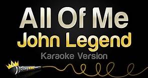 John Legend - All Of Me (Karaoke Version)