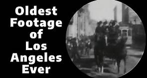 Oldest Footage of Los Angeles ever