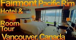 Fairmont Pacific Rim Vancouver Gold Level Hotel and Room 4K Tour - Near Cruise Terminal - Canada