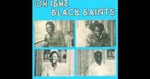 Black Saints - Oh Ishe