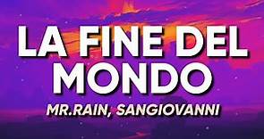 Mr.Rain, sangiovanni - LA FINE DEL MONDO (Testo/Lyrics)