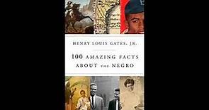 100 Amazing Facts About the Negro by Henry Louis Gates Jr, read by Dominic Hoffman–Audiobook Excerpt
