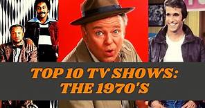 Top 10 TV Shows: The 1970's