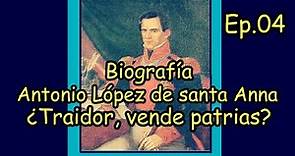 Antonio López de santa Anna, biografía