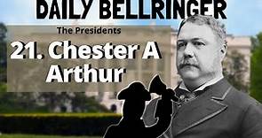 President Chester A Arthur | Daily Bellringer