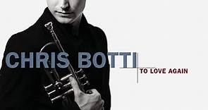 Chris Botti - To Love Again (The Duets)