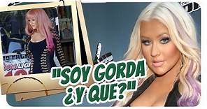 Christina Aguilera "Soy gorda. Y QUE?!"