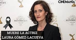 Muere la actriz Laura Gómez Lacueva a los 48 años