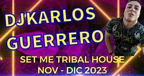 La Mejor Musica De Antro - Set Tribal House 2023 - DJ Karlos Guerrero