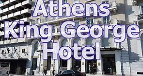 King George Hotel in, Athens, Greece - REVIEW