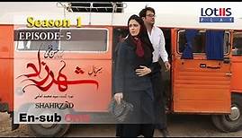 Shahrzad Series S1_E05 [English subtitle] | سریال شهرزاد قسمت ۰۵ | زیرنویس انگلیسی