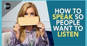 How to Speak So People Want to Listen