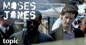 Moses Jones | Teaser | Topic