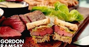 The Ultimate Steak Sandwich | Gordon Ramsay