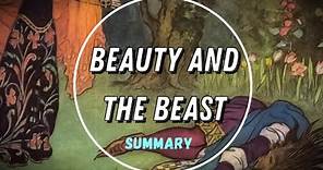 Beauty and The Beast Fairy Tale Summary by Gabrielle-Suzanne Barbot de Villeneuve