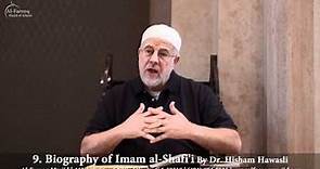 9. Biography of Imam al-Shafi'i (Part 1 of 7)