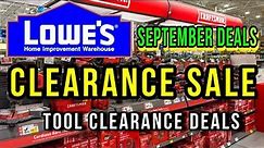 Lowes Clearance Sale Huge Tool Deals for September 2023 End of Month Discount Deals!