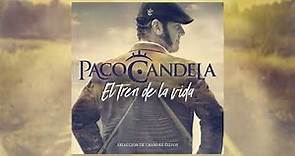 Paco Candela - El Tren de la Vida (Audio Álbum)