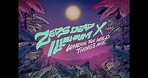 Where The Wild Things Are (hilusjr edit) - Zeds Dead & ILLENIUM