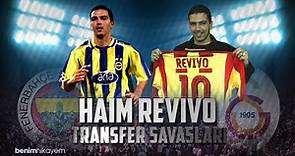 Transfer Savaşları 04 - Haim Revivo (Fenerbahçe - Galatasaray)