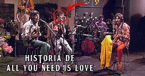 HISTORIA DE ALL YOU NEED IS LOVE | WE ARE THE BEATLES