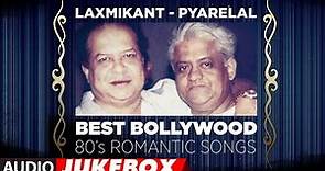 Laxmikant Pyarelal Best Bollywood 80's Romantic Songs || Audio Jukebox ||