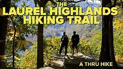 Laurel Highlands Hiking Trail - 70 Mile SOBO Thru Hike, Backpacking Pennsylvania