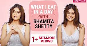 Shamita Shetty: What I eat in a day | Pinkvilla | Bollywood | S01E08