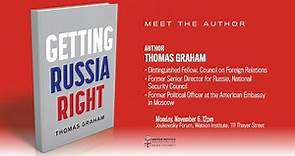 Thomas Graham — Getting Russia Right