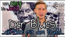 Blues - Der Pakt mit dem Teufel: Alles über Blues von Easy bis Jazz - Musiktheorie & Musikstile