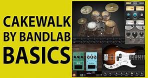 How To Use Cakewalk by Bandlab - Getting Started