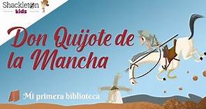 Don Quijote de la Mancha | Vídeos para niños | Shackleton Kids